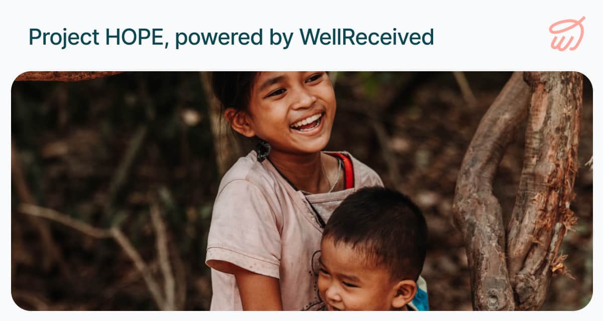 Help Is Recieved WellReceived is proud to support Project HOPE. Together, WeCare.